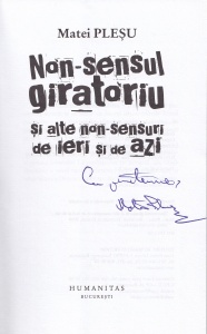 Matei Plesu - Non-sensul giratoriu si alte non-sensuri de ieri si de azi (cu autograful si dedicatia autorului)