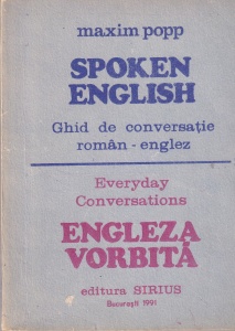 Maxim Popp - Spoken english. Ghid de conversatie roman-englez. Everyday conversations engleza vorbita