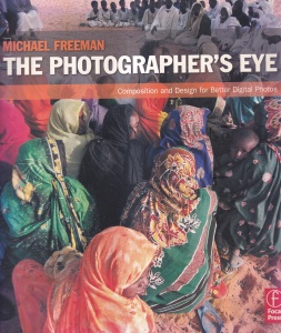 Michael Freeman - The Photographer's Eye: Composition and Design for Better Digital Photographs