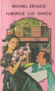 Michel Zevaco - Iubirile lui Chico (1994)