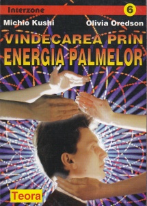 Michio Kushi, Olivia Oredson - Vindecarea prin energia palmelor