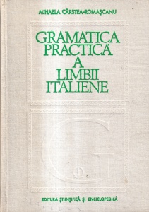 Mihaela Carstea-Romascanu - Gramatica practica a limbii italiene