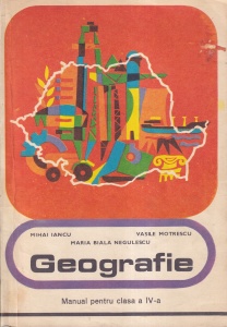 Mihai Iancu, Vasile Motrescu, Maria Biala Negulescu - Geografie. Manual pentru clasa a IV-a