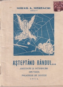 Mihail A. Mereacri - Asteptand randul... Anecdote si intamplari din viata Palatului de Justitie (1934)
