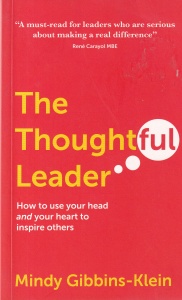 Mindy Gibbins-Klein - The Thoughtful Leader. How to use your head and your heart to inspire others