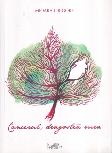 Mioara Grigore - Cancerul, dragostea mea