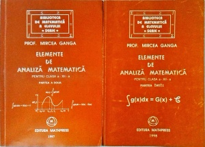 Mircea Ganga - Elemente de analiza matematica pentru clasa a XII-a, 2 volume