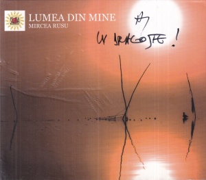 Mircea Rusu - Lumea din mine (3 CD, cu autograful si dedicatia artistului) - Img 2