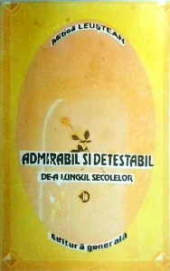 Mitica Leustean - Admirabil si detestabil de-a lungul secolelor