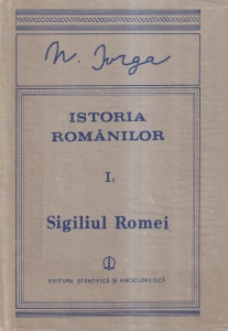 N. Iorga - Istoria romanilor, volumul 1 partea 2: Sigiliul Romei