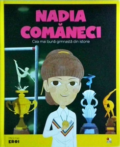 Nadia Comaneci. Cea mai buna gimnasta din istorie