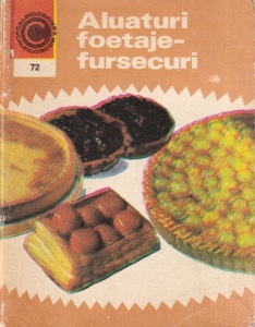 Natalia Tautu Stanescu - Aluaturi, foetaje, fursecuri