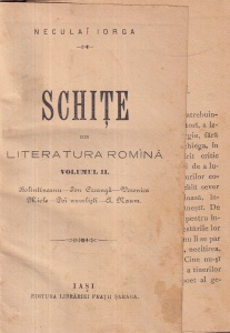 Neculai Iorga - Schite din literatura romana, volumul 2: Bolintineanu, Ion Creanga, Veronica Micle, Doi nuvelisti, G. Naum (circa 1900)