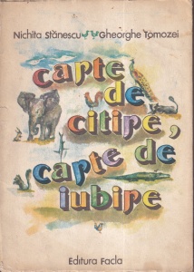 Nichita Stanescu, Gheorghe Tomozei - Carte de citire, carte de iubire