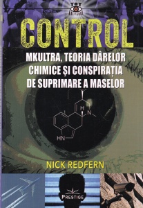 Nick Redfern - Control. Mkultra, teoria darelor chimice si conspiratia de suprimare a maselor
