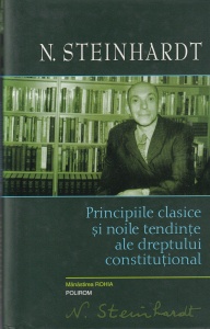 Nicolae Steinhardt - Principiile clasice si noile tendinte ale dreptului constitutional. Critica operei lui Leon Duguit. Addenda: Dreptul social