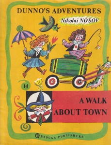 Nikolai Nosov - Dunno's Adventures: A Walk About Town, cu ilustratii de Boris Kalaushin