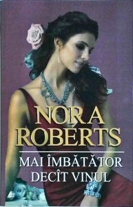 Nora Roberts - Mai imbatator decat vinul (1998)