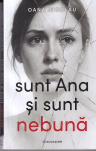 Oana Nicolau - Sunt Ana si sunt nebuna
