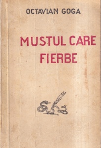 Octavian Goga - Mustul care fierbe (editie veche)