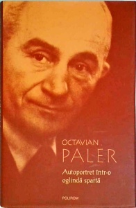 Octavian Paler - Autoportret intr-o oglinda sparta