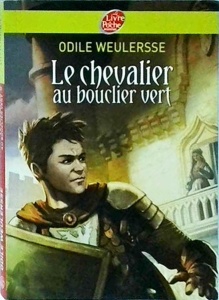 Odile Weulersse - Le Chevalier Au Bouclier Vert