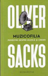 Oliver Sacks - Muzicofilia. Povestiri despre muzica si creier (2021)