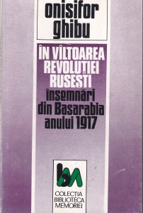 Onisifor Ghibu - In valtoarea revolutiei rusesti. Insemnari din Basarabia anului 1917