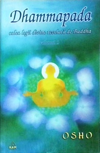 Osho - Dhammapada. Calea lui Buddha. Calea catre adevarul divin. Calea legii divine