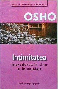 Osho - Intimitatea. Increderea in sine si in celalalt