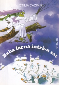 Otilia Cazimir - Baba Iarna intra-n sat. Cu ilustratii Anamaria Smigelschi