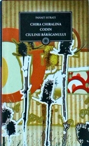 Panait Istrati - Chira Chiralina. Codin. Ciulinii Baraganului