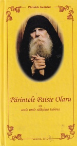 Parintele Ioanichie - Parintele Paisie Olaru sau acolo unde salasluia iubirea