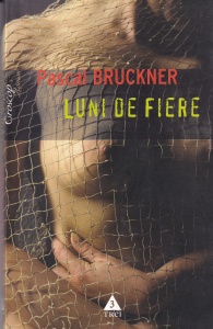 Pascal Bruckner - Luni de fiere (2005)
