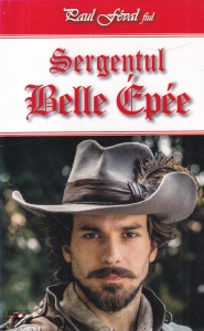 Paul Feval, fiul - Sergentul Belle Epee