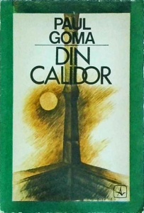 Paul Goma - Din Calidor