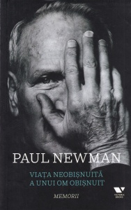 Paul Newman - Viata neobisnuita a unui om obisnuit. Memorii