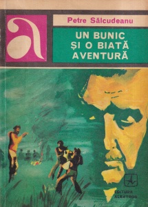 Petre Salcudeanu - Un bunic si o biata aventura