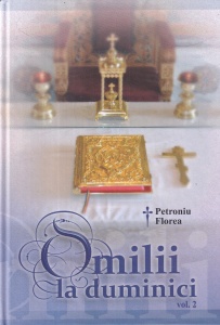 Petroniu Florea - Omilii la duminici, volumul 2