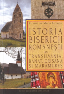 Pr. Prof. Dr. Mircea Pacurariu - Istoria Bisericii Romanesti din Transilvania, Banat, Crisana si Maramures