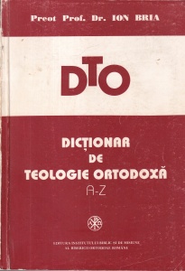 Preotul Profesor Doctor Ion Bria - Dictionar de Teologie Ortodoxa A-Z