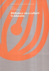 Raluca Iacob, Stefania Ferchedau - Biblioteca vie a culturii in educatie