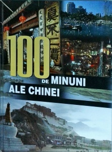 Raluca Tanasescu - 100 de minuni ale Chinei