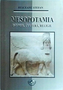 Resceanu Stefan - Mesopotamia. Istorie, cultura, religie