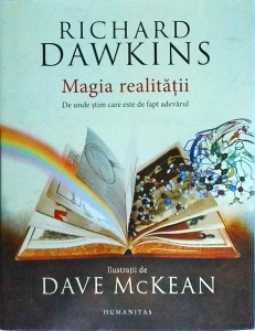 Richard Dawkins - Magia realitatii. De unde stim care este de fapt adevarul
