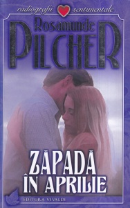 Rosamunde Pilcher - Zapada in aprilie. Radiografii sentimentale