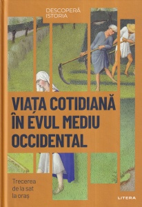 Ruben Andres Martin - Viata cotidiana in Evul Mediu occidental. Trecerea de la sat la oras