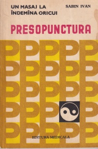 Sabin Ivan - Un masaj la indemana oricui. Presopunctura