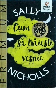 Sally Nicholls - Cum sa traiesti vesnic