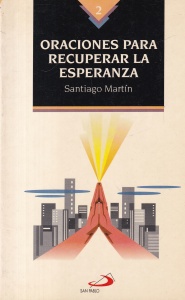 Santiago Martin - Oraciones para recuperar la esperanza